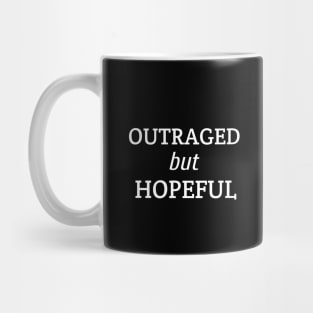 Outraged but Hopeful Mug